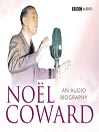 Noel Coward (MP3): An Audio Biography